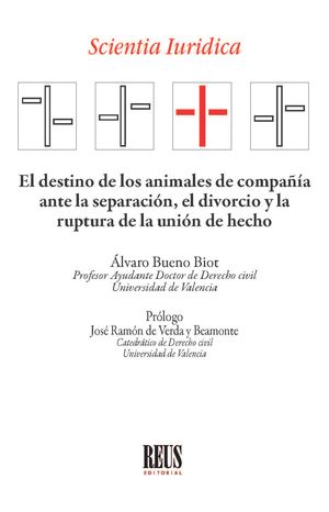 El destino de los animales de compañía ante la separación, el divorcio y la ruptura de la unión de hecho