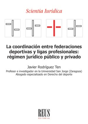 La coordinación entre federaciones deportivas y ligas profesionales: régimen jurídico publico y privado