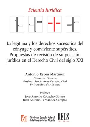 La legítima y los derechos sucesorios del cónyuge y conviviente supérstites. Propuestas de revisión de su posición jurídica en el Derecho civil del siglo XXI