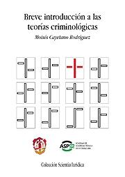 Breve introducción a las teorías criminológicas. 9788429015478 Breve introducción a las teorías criminológicas. 9788429015478