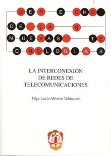 La interconexión de redes de telecomunicaciones. 9788429014518