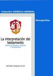 La regulación de la interpretación del testamento en los derechos civiles españoles