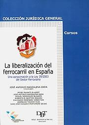 La liberalización ferroviaria y la Ley 39/2003 del sector ferroviario