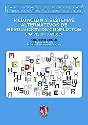 Mediación y sistemas alternativos de resolución de conflictos. 9788429015645