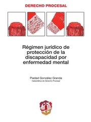 Régimen jurídico de protección de la discapacidad por enfermedad mental. 9788429015560