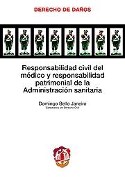 Responsabilidad civil del médico y responsabilidad patrimonial de la Administración sanitaria