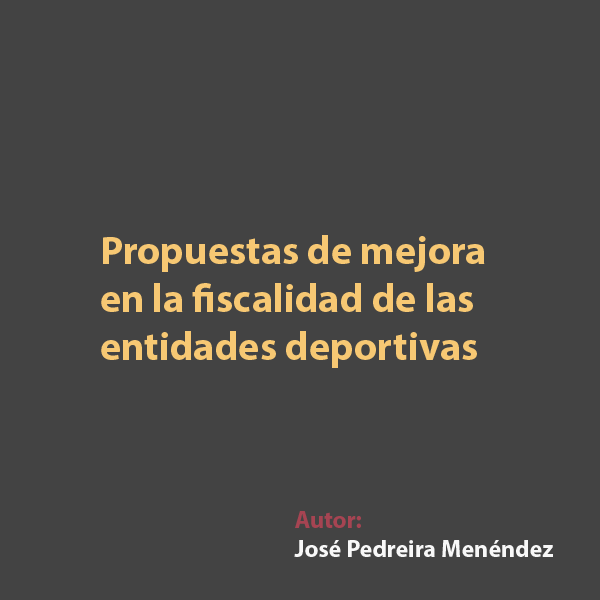 Propuestas de mejora en la fiscalidad de las entidades deportivas