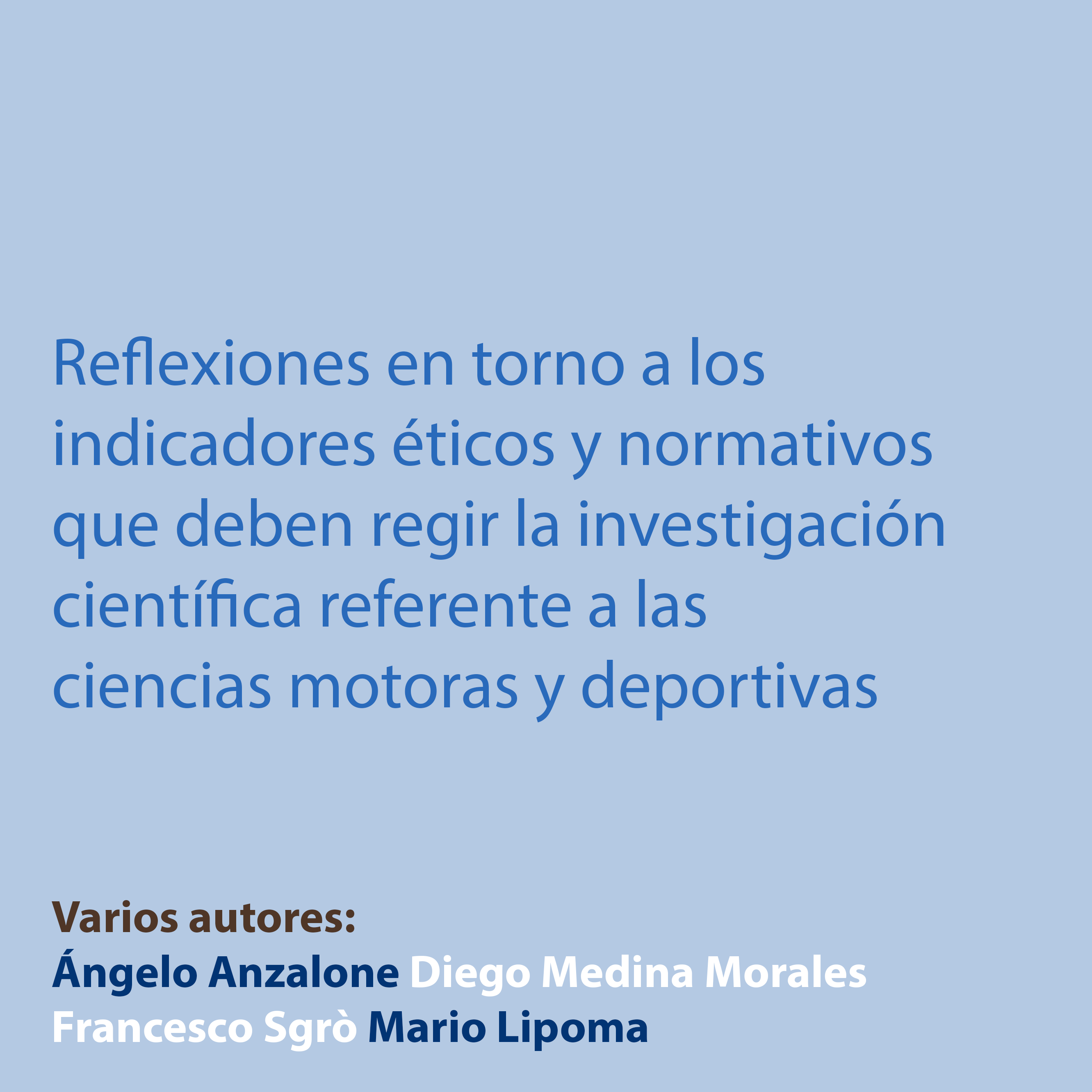 Reflexiones en torno a los indicadores éticos y normativos que deben regir la investigación científica referente a las ciencias motoras y deportivas