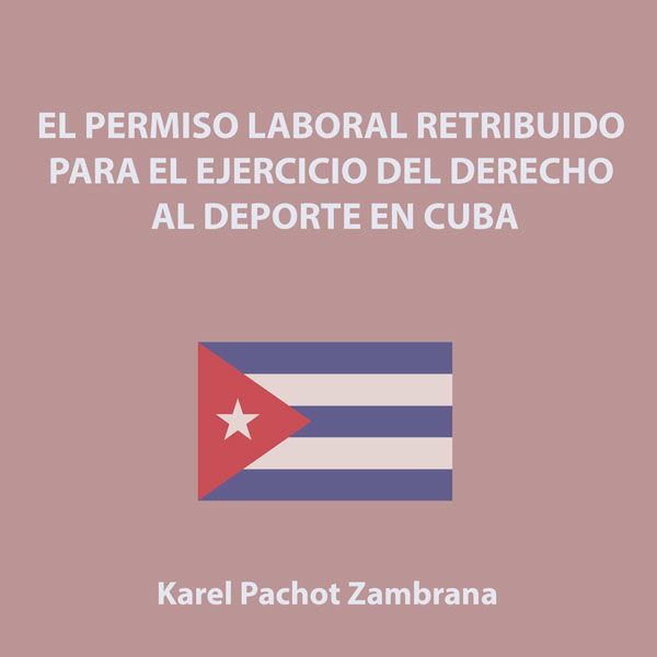 La licencia o permiso laboral retribuido para el ejercicio del derecho al deporte en Cuba
