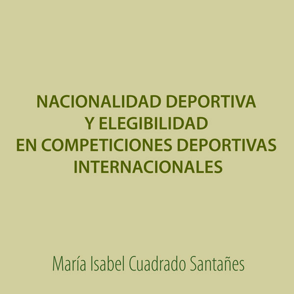 La nacionalidad deportiva como criterio de elegibilidad en competiciones deportivas internacionales
