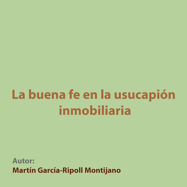 La buena fe en la usucapión inmobiliaria