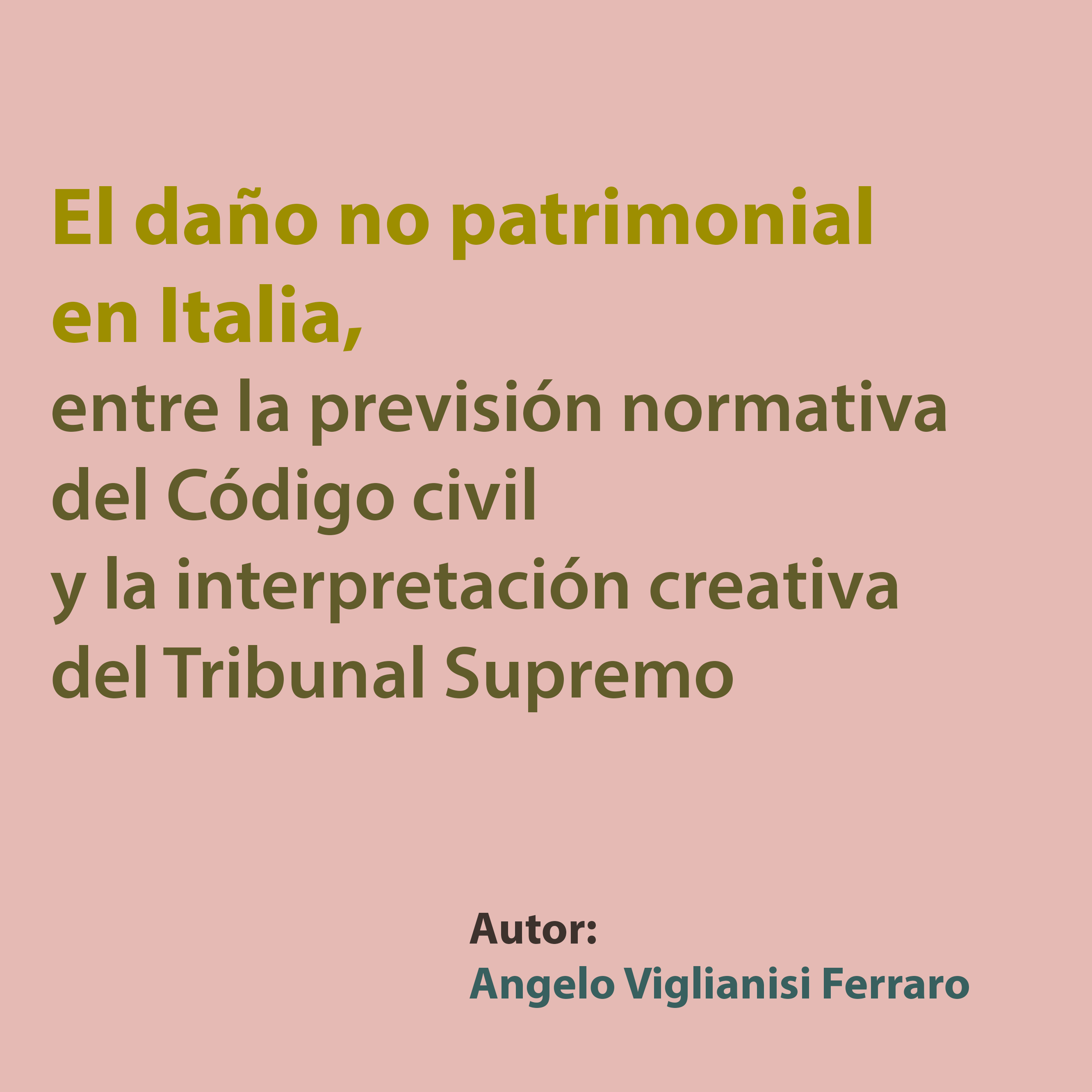 El daño no patrimonial en Italia, entre la previsión normativa del Código civil y la interpretación creativa del Tribunal Supremo