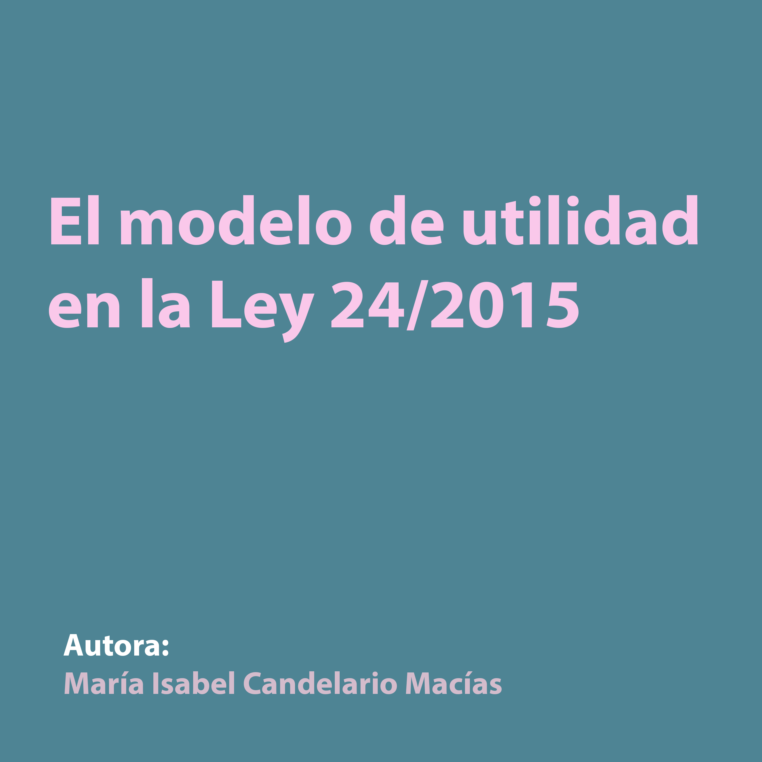 El modelo de utilidad en la Ley 24/2015