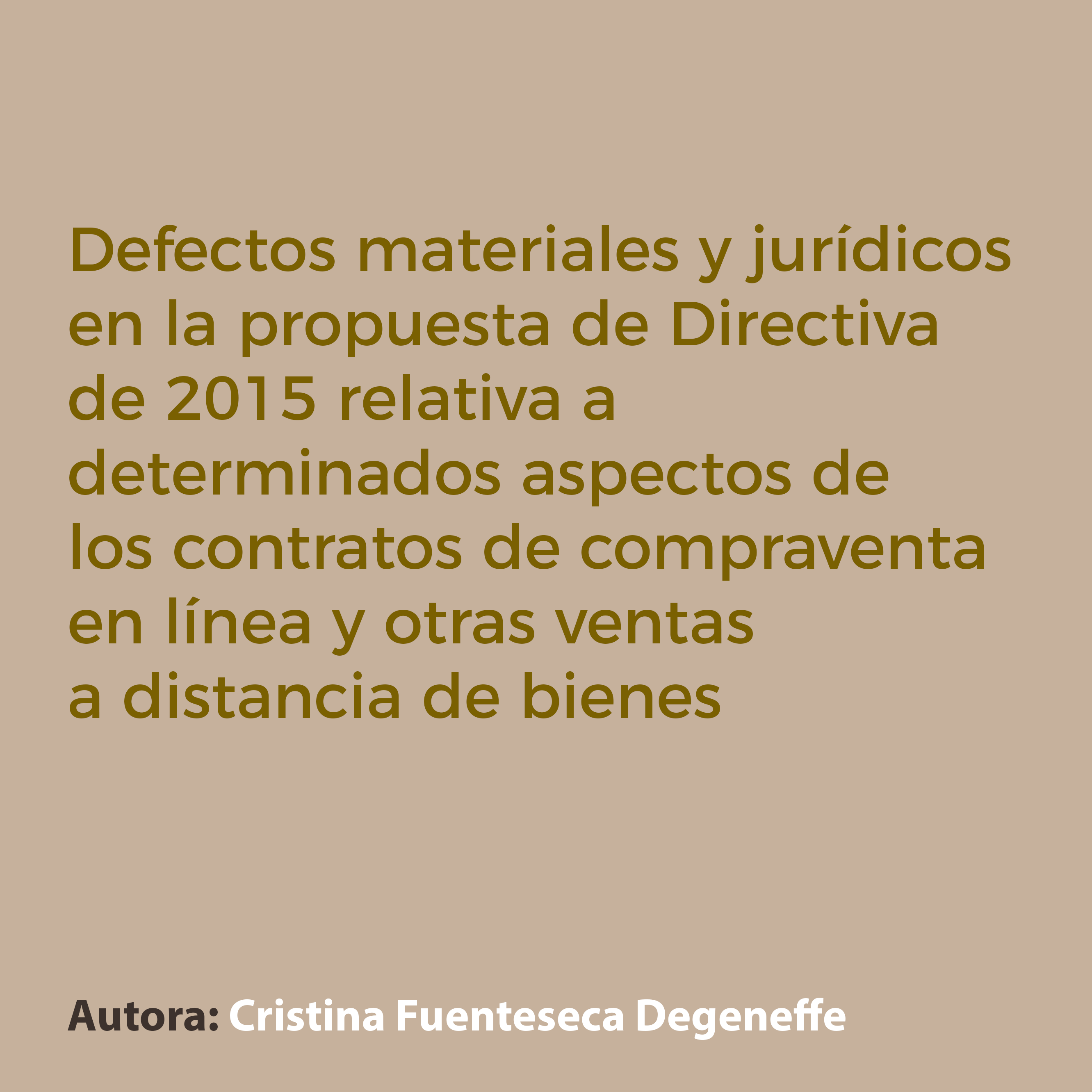 Defectos materiales y jurídicos en la propuesta de Directiva de 2015 relativa a determinados aspectos de los contratos de compraventa en línea y otras ventas a distancia de bienes