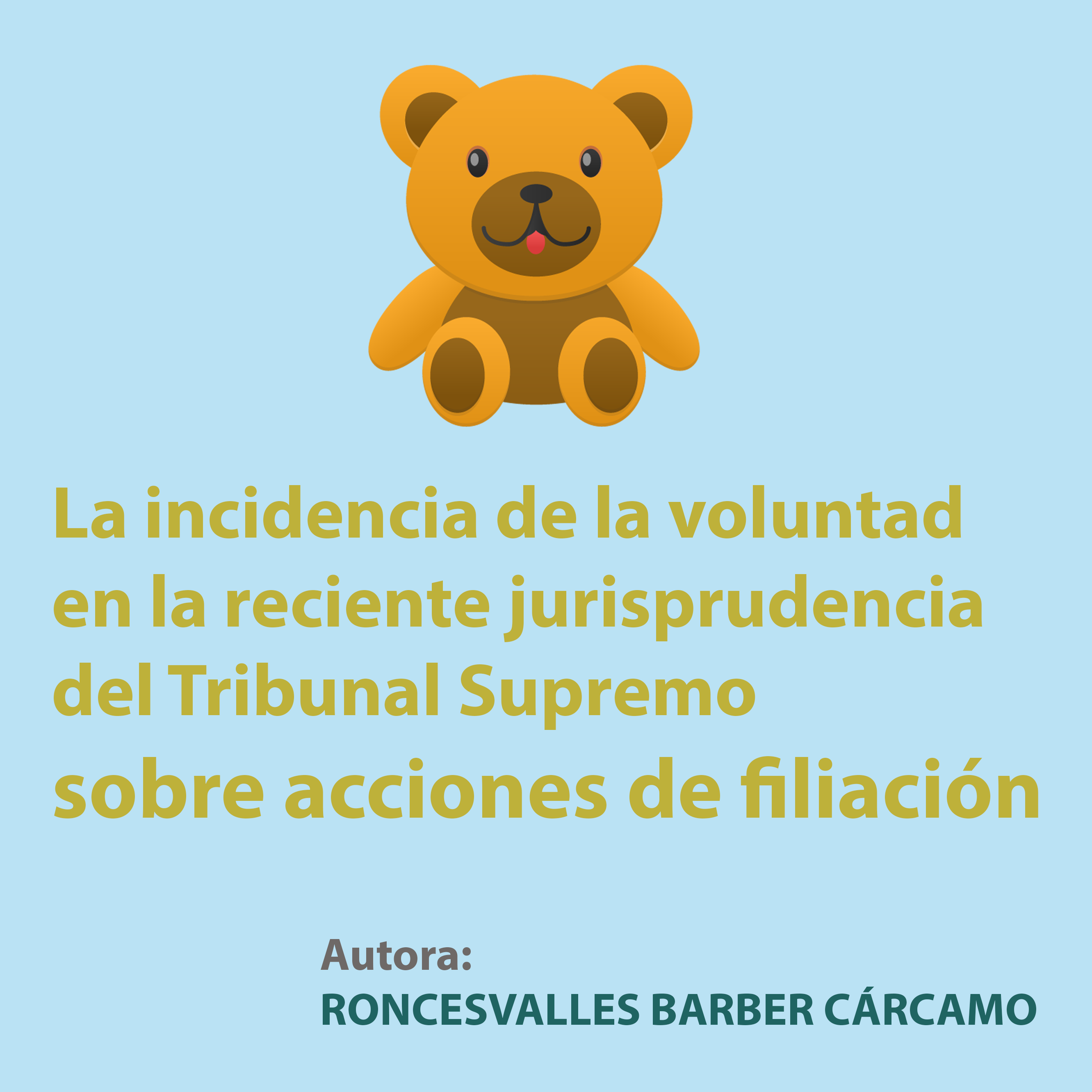 Reflexiones en torno a la incidencia de la voluntad en la reciente jurisprudencia del Tribunal Supremo sobre acciones de filiación