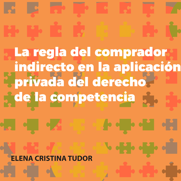 La regla del comprador indirecto en la aplicación privada del derecho de la competencia