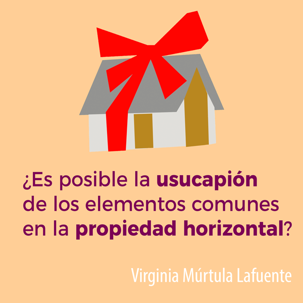 ¿Es posible la usucapión de los elementos comunes en la propiedad horizontal?