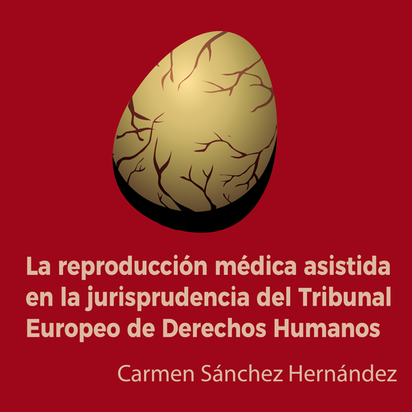 La reproducción médica asistida en la jurisprudencia del Tribunal Europeo de Derechos Humanos