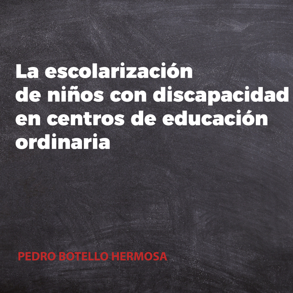 La escolarización de niños con discapacidad en centros de educación ordinaria como regla general gracias a la jurisprudencia española