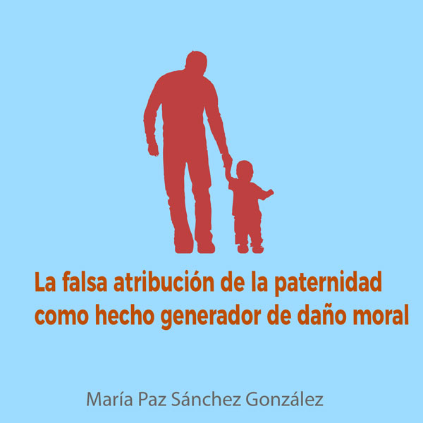 La falsa atribución de la paternidad como hecho generador de daño moral