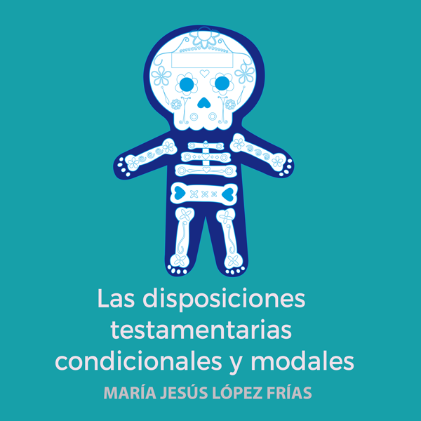 Las disposiciones testamentarias condicionales y modales