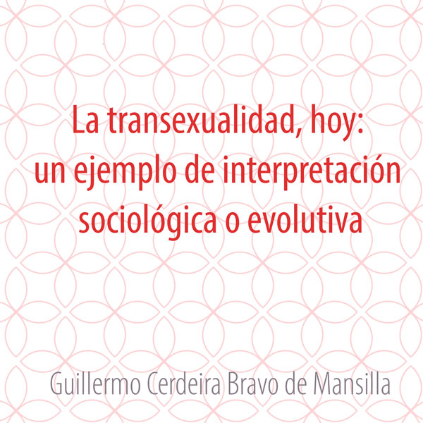La transexualidad, hoy: un ejemplo de interpretación sociológica o evolutiva