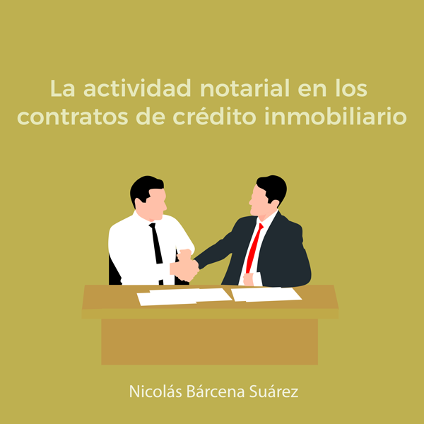La actividad notarial en los contratos de crédito inmobiliario