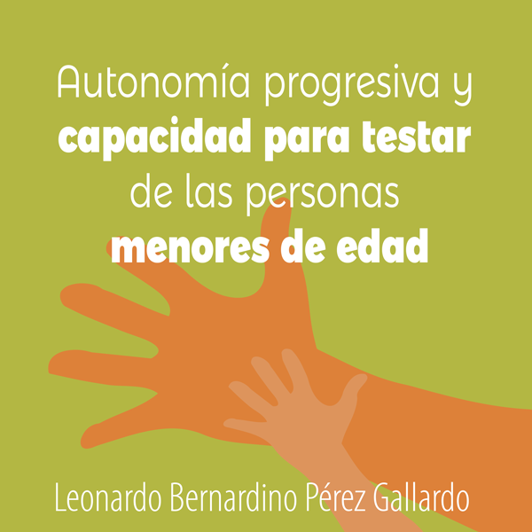 Autonomía progresiva y capacidad para testar de las personas menores de edad