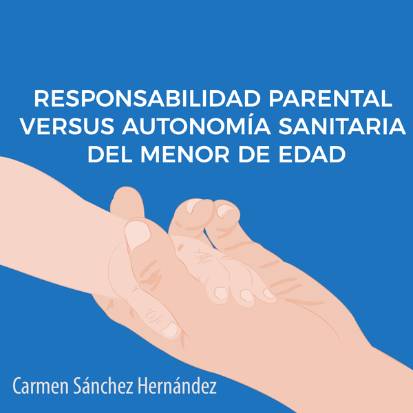 Responsabilidad parental versus autonomía sanitaria del menor de edad