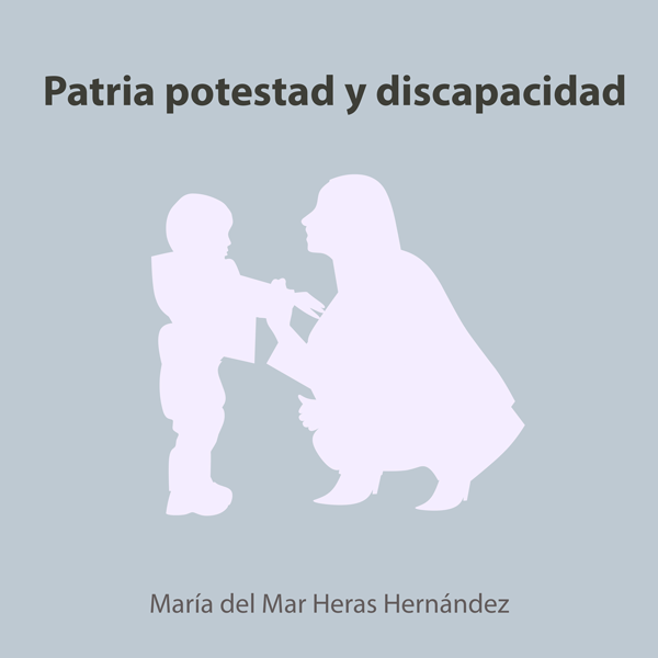 Patria potestad y discapacidad: Apoyo a la parentalidad responsable y protección del menor