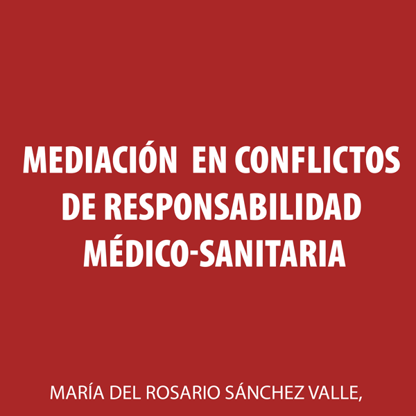 La mediación y la transacción en la resolución de los conflictos en responsabilidad médico-sanitaria