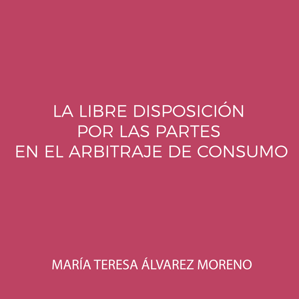 La libre disposición por las partes en el arbitraje de consumo