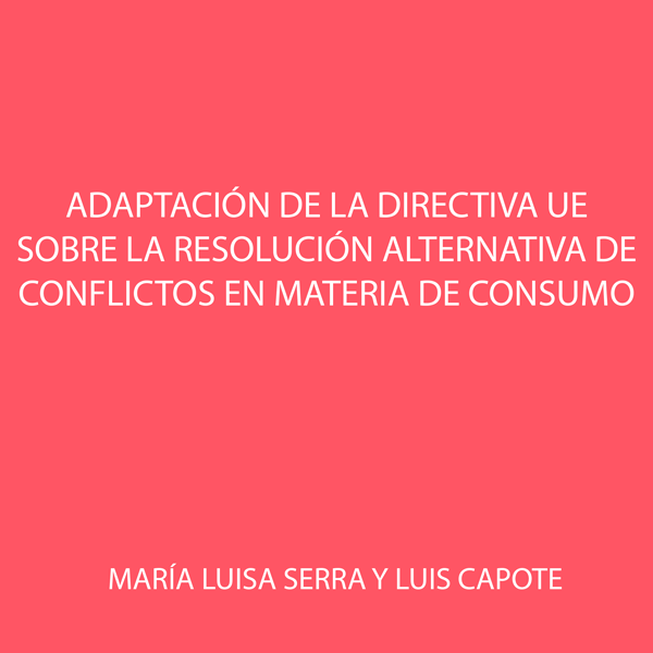 Un estudio comparado de la adaptación de la Directiva UE sobre la resolución alternativa de conflictos en materia de consumo