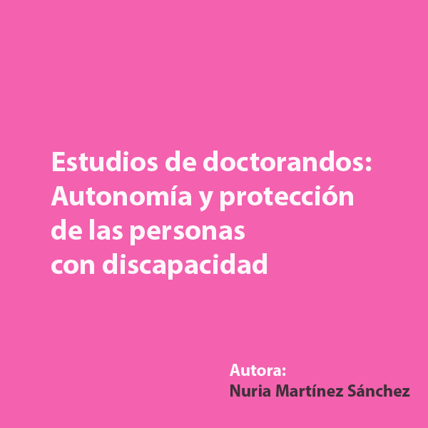 Estudios de doctorandos: Autonomía y protección de las personas con discapacidad