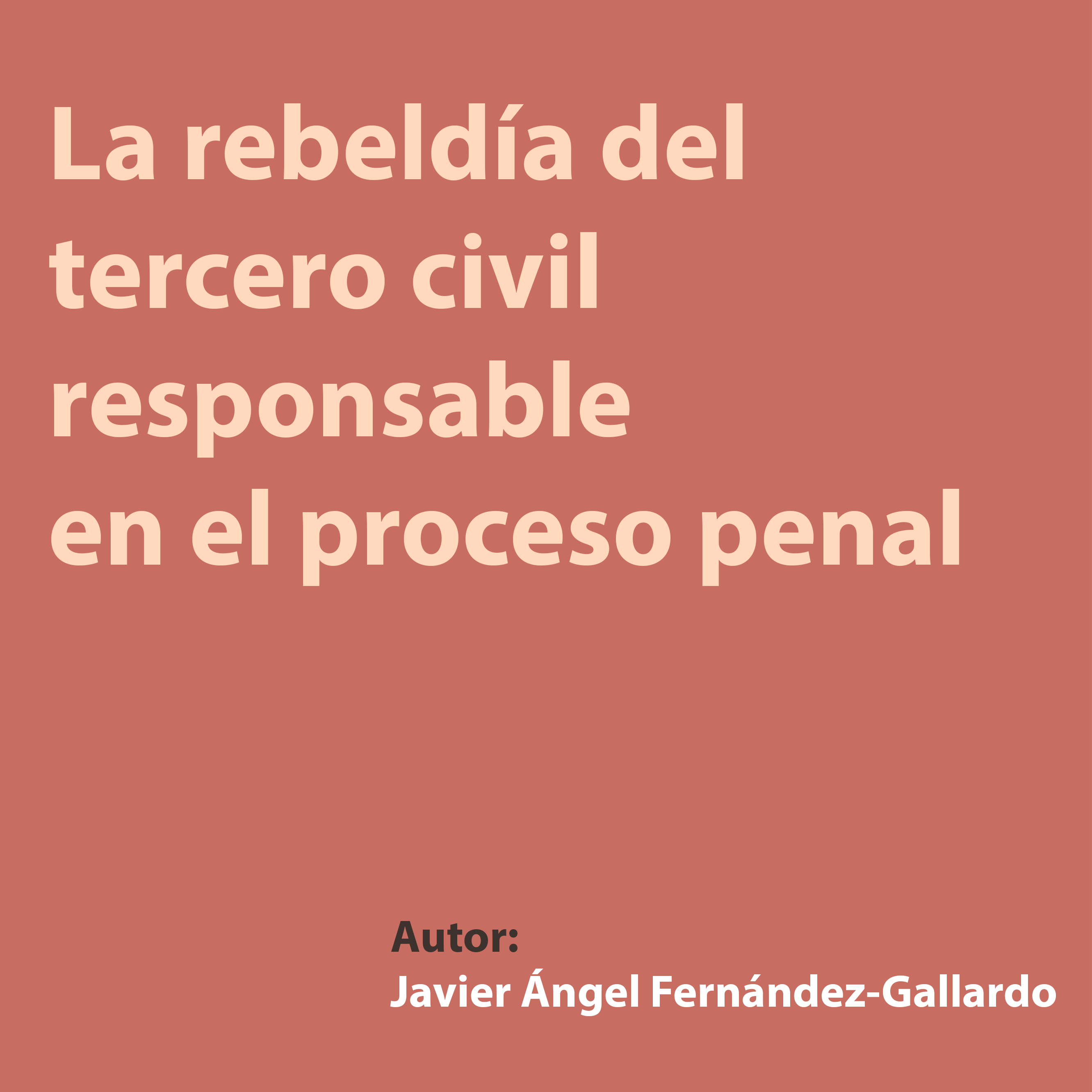 La rebeldía del tercero civil responsable en el proceso penal