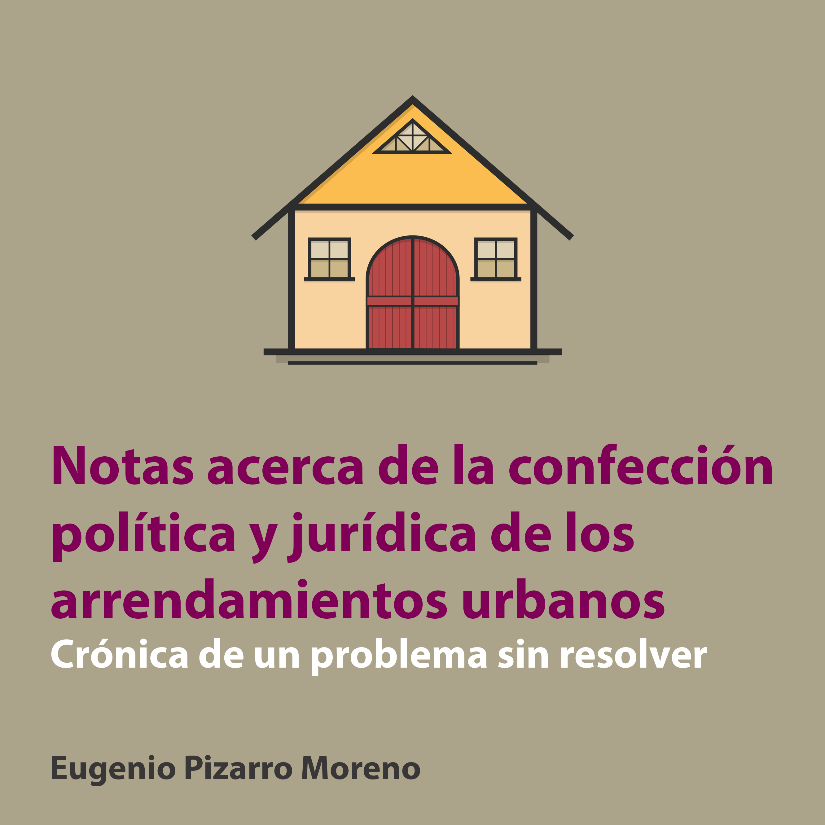 Notas acerca de la confección política y jurídica de los arrendamientos urbanos