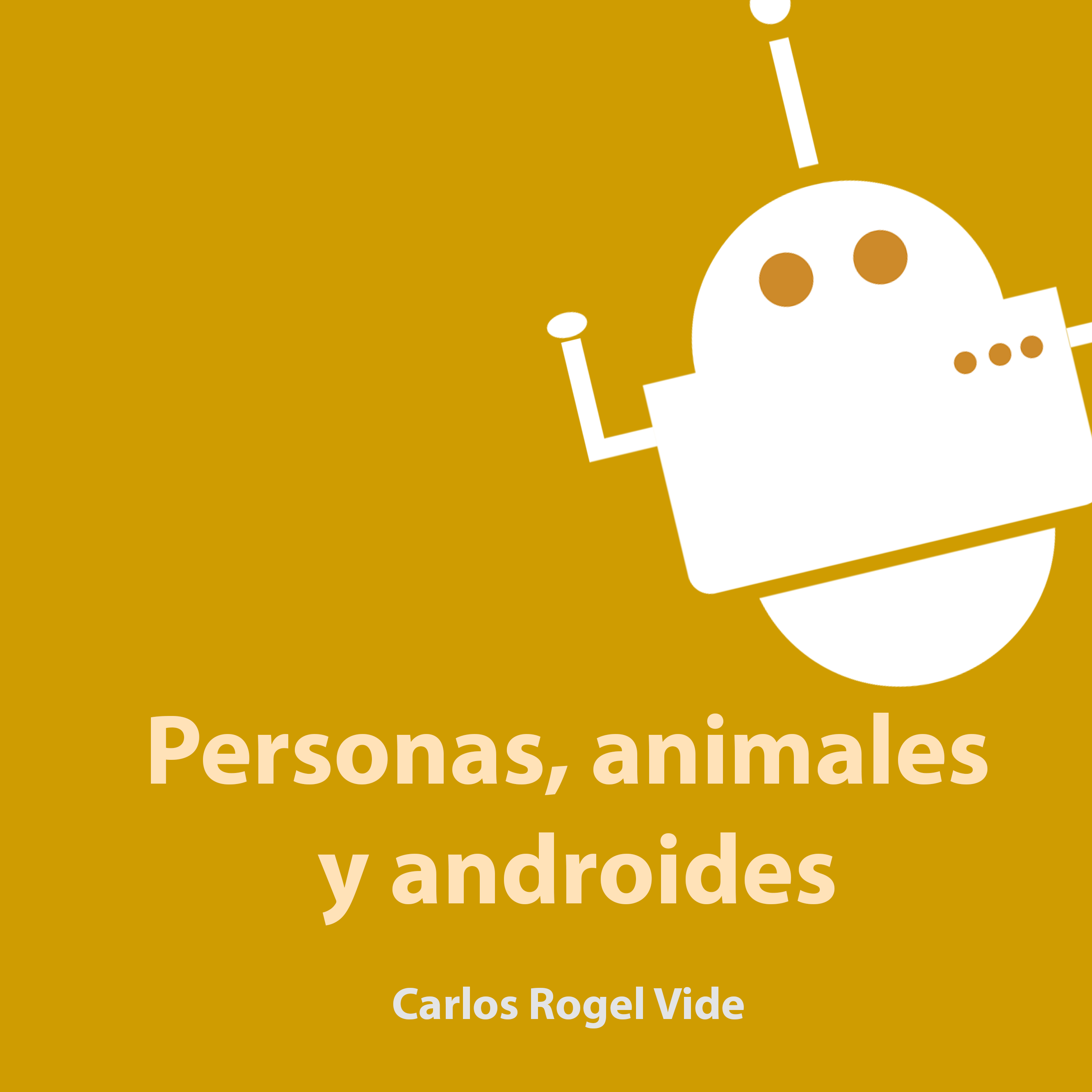 Personas, animales y androides