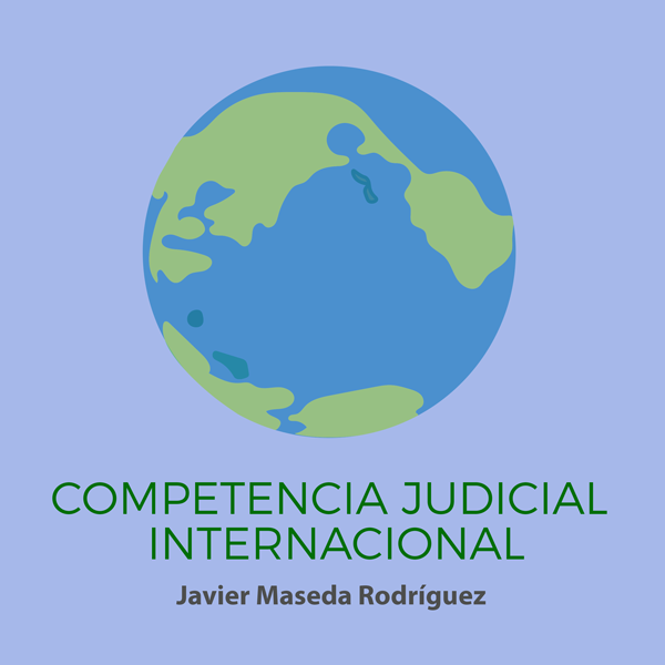 Competencia judicial internacional, reconocimiento y ejecución de resoluciones judiciales en materia civil y mercantil. La convivencia del Reglamento 1215/2012 con el Convenio de Lugano de 2007