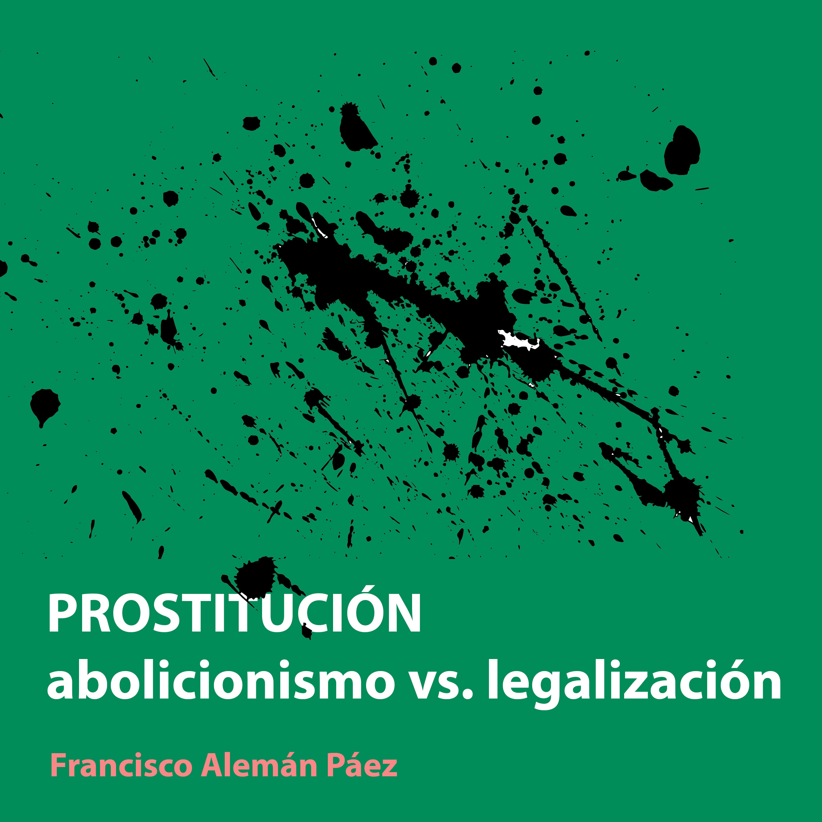 Mercado del sexo vs. trabajo sexual / abolicionismo vs. legalización de la prostitución