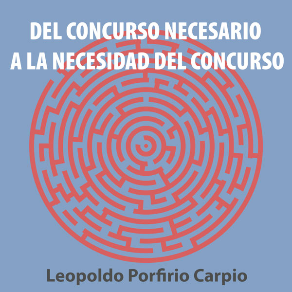 Del concurso necesario a la necesidad del concurso