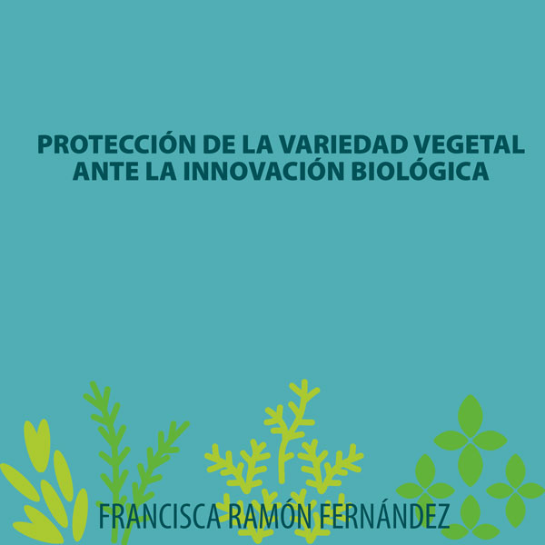 La protección de la variedad vegetal ante la innovación biológica