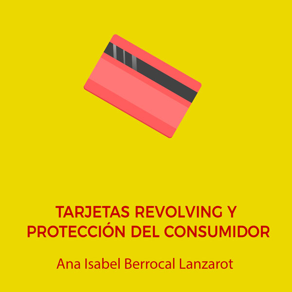 La protección del consumidor en los créditos o tarjetas revolving