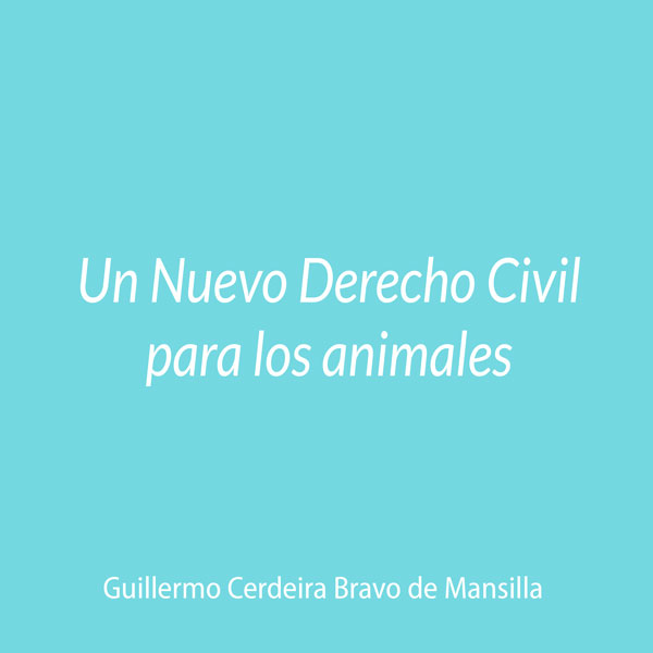 Crónica de un nuevo Derecho Civil para los animales