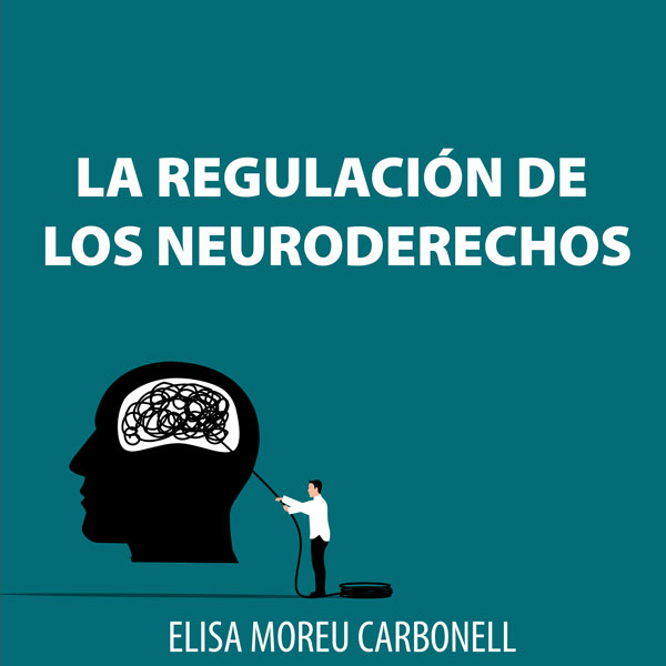 La regulación de los neuroderechos
