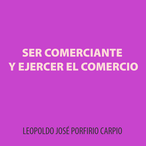 Ser comerciante y ejercer el comercio