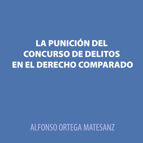 La punición del concurso de delitos en el derecho comparado